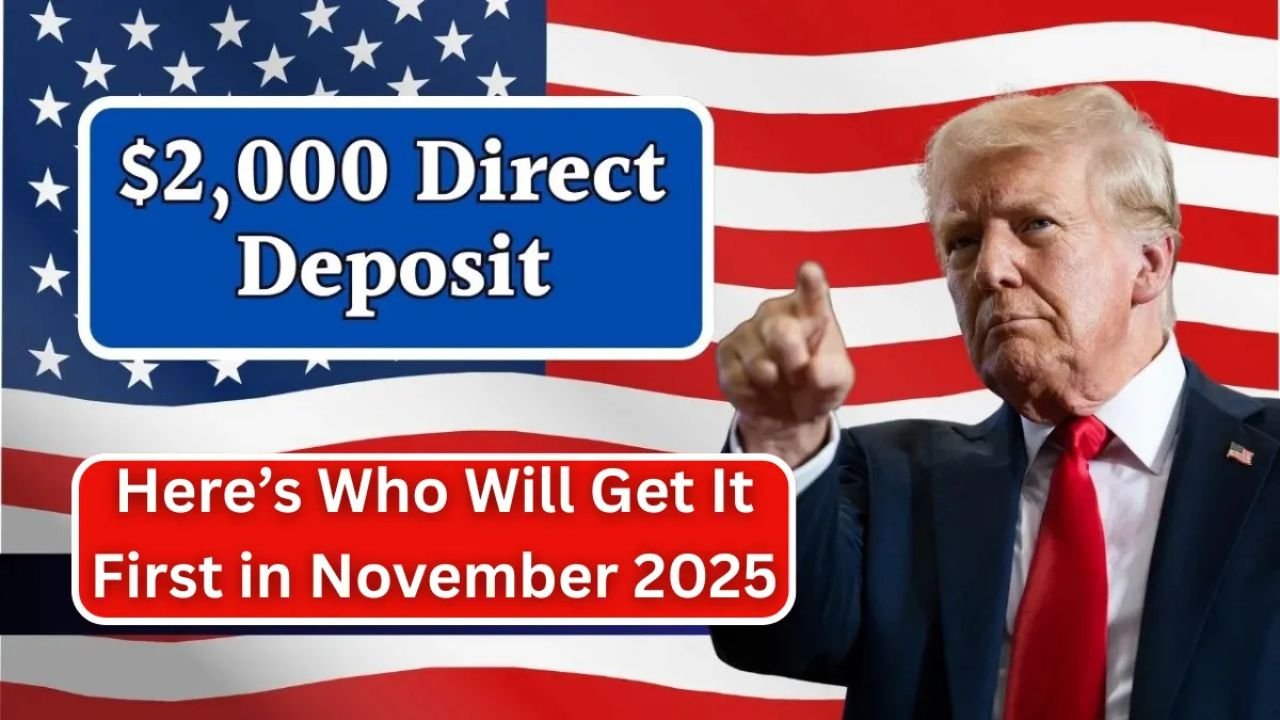 $2,000 Direct Deposit in November 2025? Eligibility, Expected Dates & What Americans Should Know
