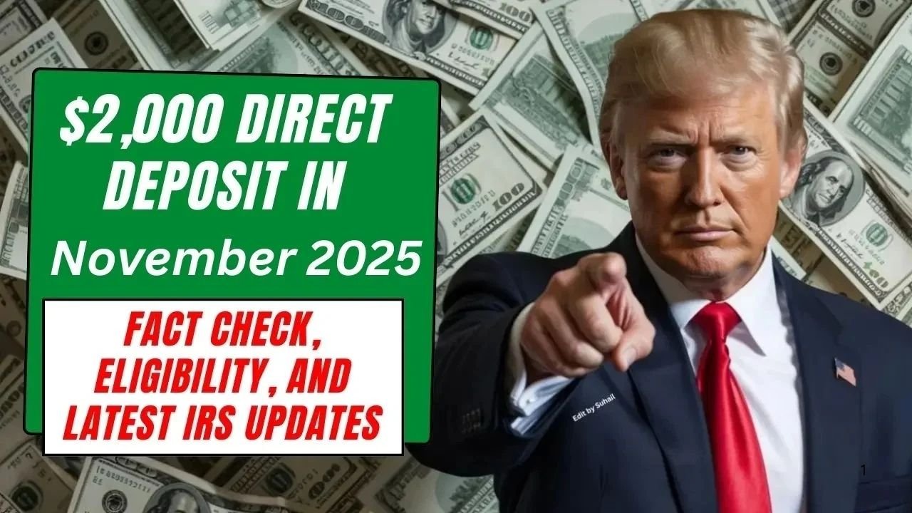 $2,000 Direct Deposit in November 2025: Latest Updates, Possible Eligibility & Payment Timeline